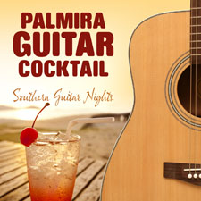 
	Palmira Guitar Cocktail - Southern Guitar Nights	