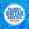 Palmira Guitar Cocktail - Besame Mucho / Blue Bayou